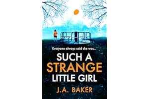 Such a Strange Little Girl: The BRAND NEW addictive dark psychological thriller from J A Baker for 2026