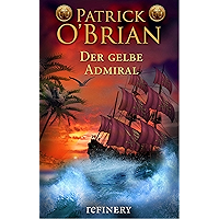 Der gelbe Admiral: Roman (Die Jack-Aubrey-Serie 18) (German Edition) book cover