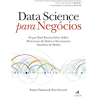 Data Science para Negócios: O que você precisa saber sobre mineração de dados e pensamento analítico de dados… book cover