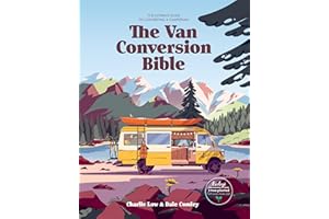 The Van Conversion Bible: The Ultimate Guide to Converting a Campervan