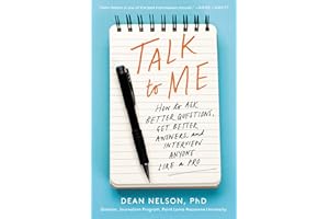 Talk to Me: How to Ask Better Questions, Get Better Answers, and Interview Anyone Like a Pro – An Essential Communication Gui