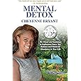 Mental Detox: The Power and Guidance to Implement Peace, Joy, Balance, and Financial Abundance in Your Life