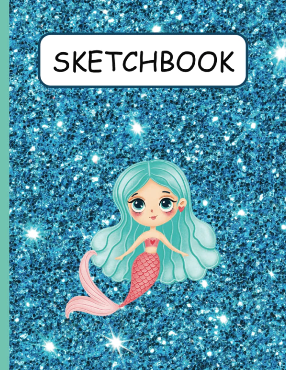 Sketch Book for Girls: Cute Mermaid on Vibrant Glitter Blue Background! Large 8.5 x 11 Blank Sketchbook with 112 pages. Notebook for Drawing, ... Doodling, and more! Home, School, Travel use.