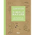 Simple Nature: 150 New Recipes for Fresh, Healthy Dishes