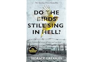 Do the Birds Still Sing in Hell?: A powerful true story of love and survival