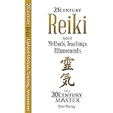Reiki 21st Century Updated Methods, Teachings, Attunements from a 20th Century Master