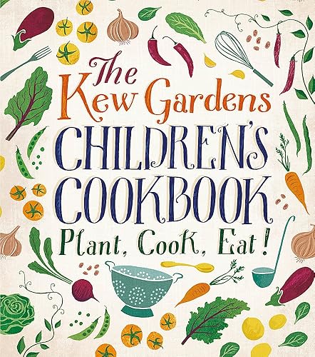 Download The Kew Gardens Children's Cookbook: Plant, Cook, Eat PDF
