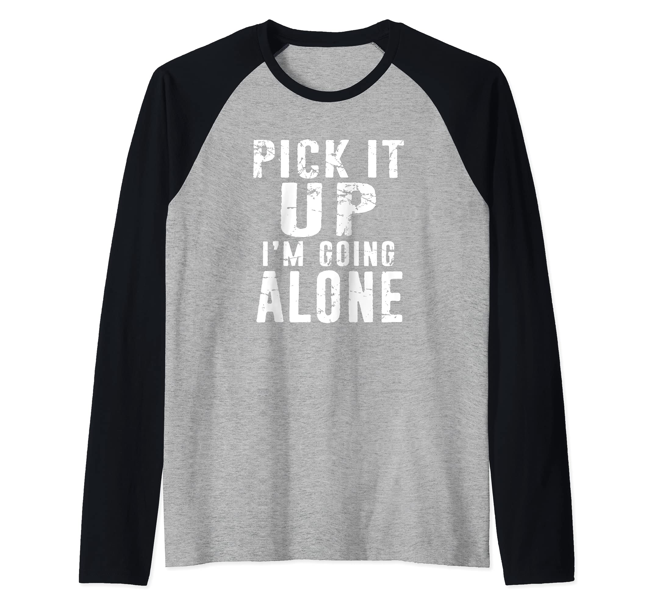 Pick It Up I'm Going Alone funny Card Game distressed Design Raglan Baseball Tee