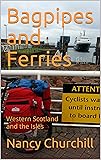 Bagpipes and Ferries: Western Scotland and the Isles