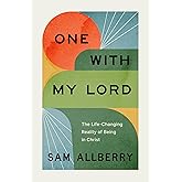 One with My Lord: The Life-Changing Reality of Being in Christ