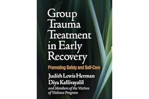 Group Trauma Treatment in Early Recovery: Promoting Safety and Self-Care
