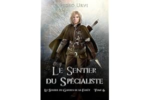 Le sentier du spécialiste: (Le Sentier du Gardien de la forêt – Tome 6) (French Edition)