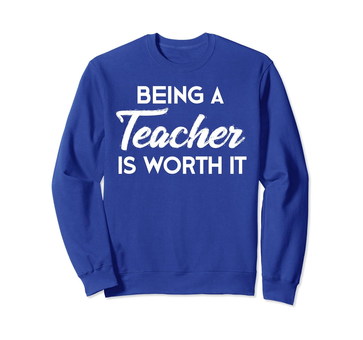 Teachers Day Gift Inspirational Being A Teacher Sweatshirt-anz