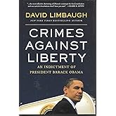 Crimes Against Liberty: An Indictment of President Barack Obama