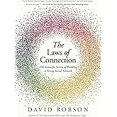 The Laws of Connection: The Scientific Secrets of Building a Strong Social Network