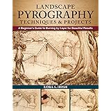 Landscape Pyrography Techniques & Projects: A Beginner's Guide to Burning by Layer for Beautiful Results (Fox Chapel Publishi