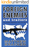 Foreign Enemies And Traitors (The Enemies Trilogy Book 3)