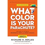What Color Is Your Parachute? 2021: Your Guide to a Lifetime of Meaningful Work and Career Success