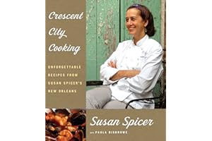 Crescent City Cooking: Unforgettable Recipes from Susan Spicer's New Orleans: A Cookbook