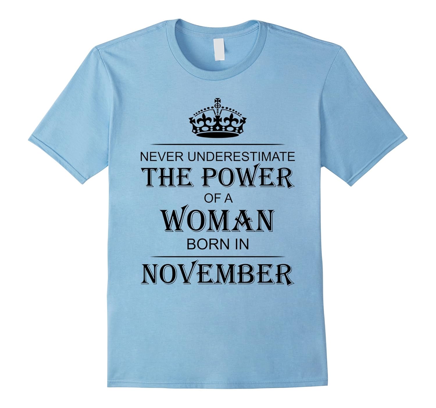 Never Underestimate The Power Of A Woman Born In November-ANZ