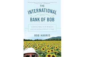 The International Bank of Bob: Connecting Our Worlds One $25 Kiva Loan at a Time
