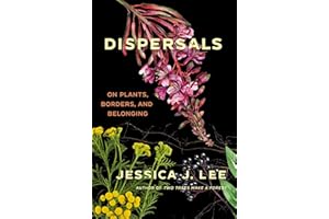 Dispersals: On Plants, Borders, and Belonging