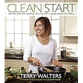 Clean Start: 100 Recipes to Inspire You to Eat Clean and Live Well