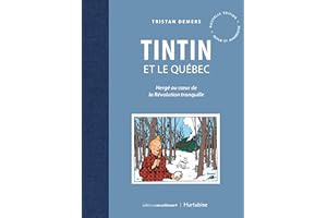 Tintin et le Québec: Hergé au cœur de la Révolution tranquille