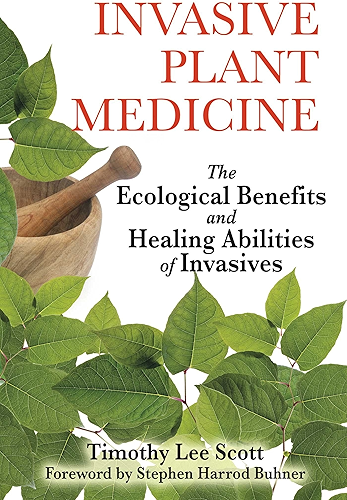 Download Invasive Plant Medicine: The Ecological Benefits and Healing Abilities of Invasives (English Edition) PDF