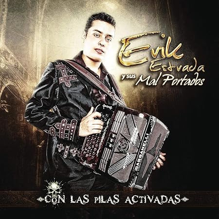 Con Las Pilas Activadas By Erik Estrada Y Sus Malportados 2011 05 23 Amazon Com Music