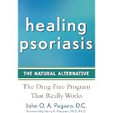 Healing Psoriasis: The Natural Alternative