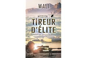 Mission : tireur d'élite: L'histoire de quatre tireurs d'élite en Afghanistan (French Edition)