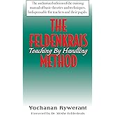 The Feldenkrais Method: Teaching by Handling