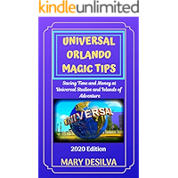 UNIVERSAL ORLANDO MAGIC TIPS 2020: Saving Time and Money at Universal Orlando Resort book cover