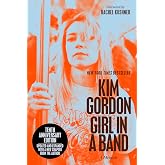 Girl in a Band (10th Anniversary Edition): A Memoir &ndash; The New York Times Bestseller: The Rock Icon's Edgy and Evocative Journey
