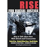 Rise for Racial Justice: How to Talk About Race With Schools and Communities (The Teaching for Social Justice Series)