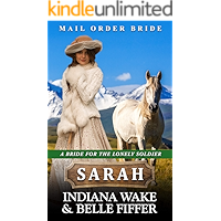 Mail Order Bride - Sarah (A Bride for the Lonely Soldier Book 1) book cover