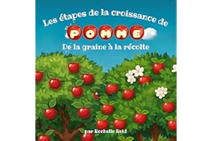 Les étapes de la croissance de pomme, De la graine à la récolte (French Edition)