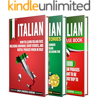 Italian: The Ultimate Guide for Beginners Who Want to Learn the Italian Language, Including Italian Grammar, Italian…