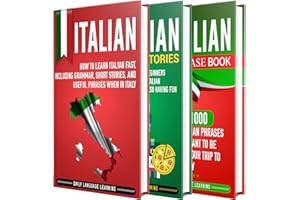 Italian: The Ultimate Guide for Beginners Who Want to Learn the Italian Language, Including Italian Grammar, Italian Short St