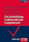 Die Entwicklung mathematischer Kompetenzen (StandardWissen Lehramt, Band 3899)
