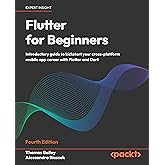 Flutter for Beginners: Introductory guide to kickstart your cross-platform mobile app career with Flutter and Dart