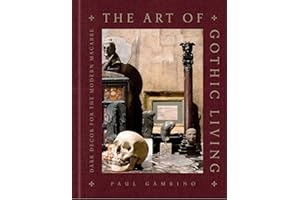The Art of Gothic Living: Dark Decor for the Modern Macabre