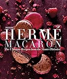 Pierre Hermé Macarons: The Ultimate Recipes from the Master Pâtissier