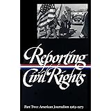 Reporting Civil Rights Vol. 2 (LOA #138): American Journalism 1963-1973 (Library of America Classic Journalism Collection)