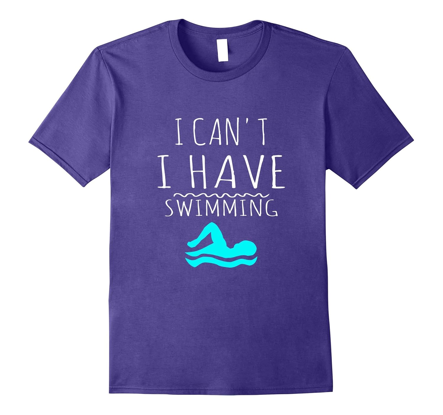 Top Swim Gift T Shirt. I Can't I have Swimming-ANZ