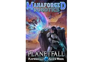 Planetfall (Manaforged Robotics Book 1)