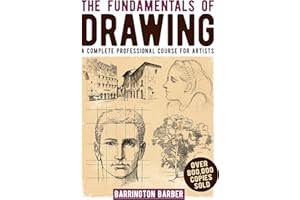 The Fundamentals of Drawing: A Complete Professional Course for Artists
