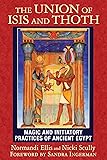 The Union of Isis and Thoth: Magic and Initiatory