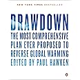 Drawdown: The Most Comprehensive Plan Ever Proposed to Reverse Global Warming